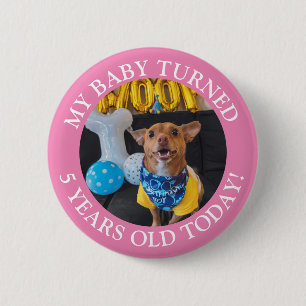 My baby turned 5 years old today birthday button