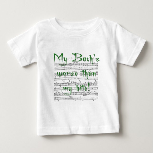My Bach's worse than my bite! Baby T-Shirt (Front)