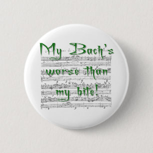 My Bach's worse than my bite! Button