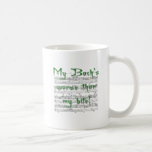 My Bach's worse than my bite! Coffee Mug