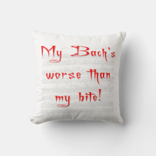 My Bach's Worse than my Bite pillow