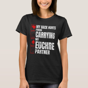 My Back Hurts  Euchre Card Game T-Shirt