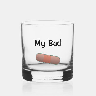 My Bad Customizable BandAid Whiskey Glass