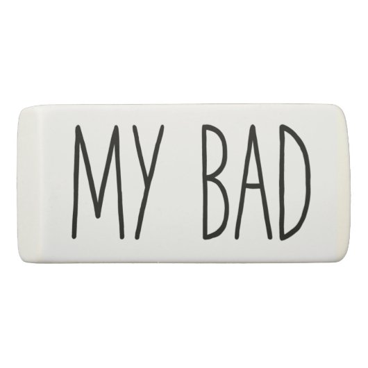 My Bad | Funny Mistakes Eraser (Back)