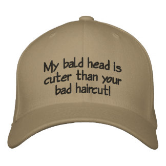 my bald head is cuter than your bad haircut! embroidered baseball hat