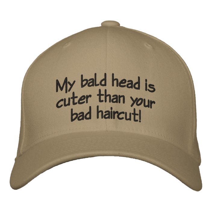 My Bald Head Is Cuter Than Your Bad Haircut Embroidered Baseball Hat Zazzle Com