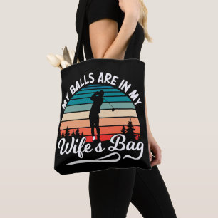 My Balls Are In My Wifes Bag Retro Golf Lover