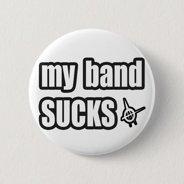 my band SUCKS Button (Front)