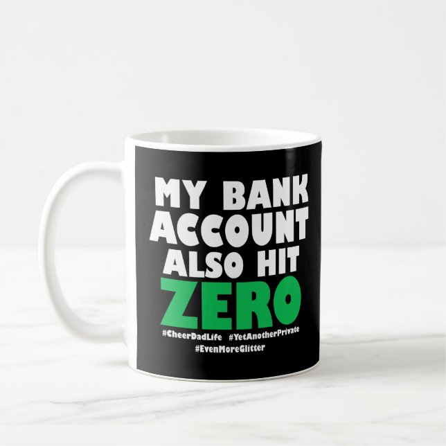 My Bank Account Also Hit Zero Coffee Mug (Left)