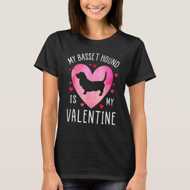 My Basset Hound is My Valentine Dog Lover Valentin T-Shirt (Front)