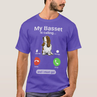 My Basset is Calling and I Must Go Funny Basset Ho T-Shirt