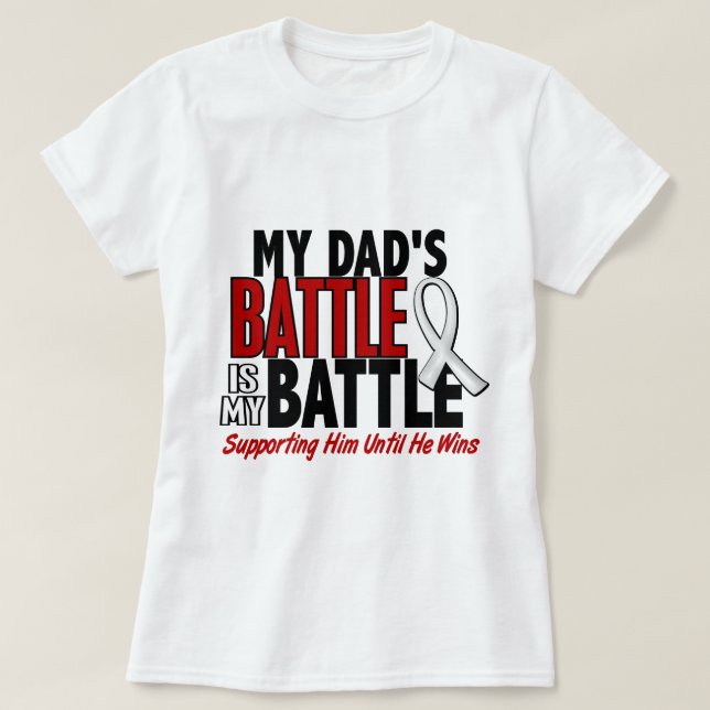 My Battle Too 1 Dad BONE / LUNG CANCER T-Shirt (Design Front)