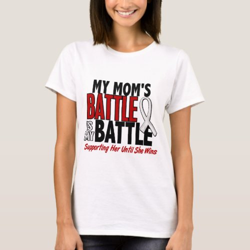 My Battle Too 1 Mom BONE  LUNG CANCER T_Shirt