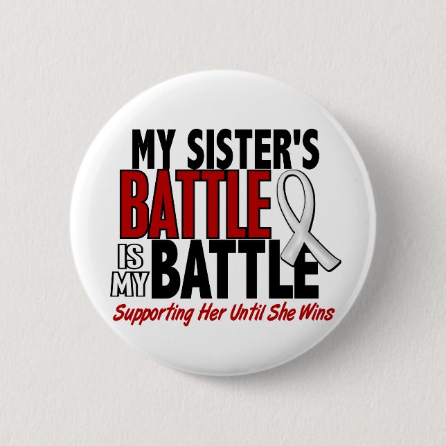 My Battle Too 1 Sister BONE / LUNG CANCER Pinback Button (Front)