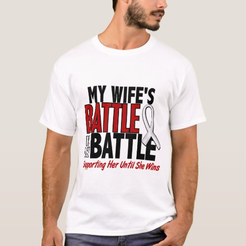 My Battle Too 1 Wife BONE  LUNG CANCER T_Shirt
