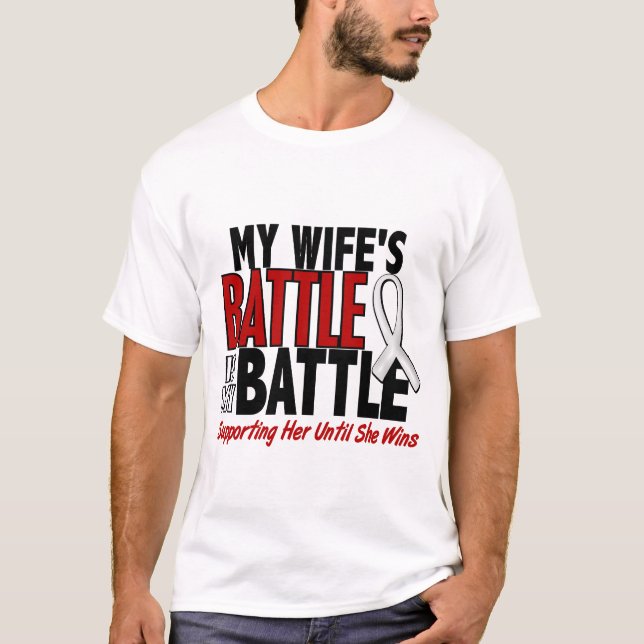 My Battle Too 1 Wife BONE / LUNG CANCER T-Shirt (Front)