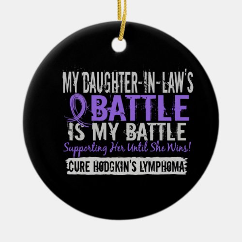 My Battle Too 2 Daughter_In_Law Hodgkins Lymphoma Ceramic Ornament