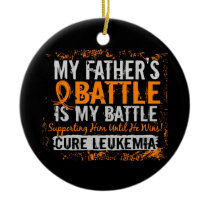 My Battle Too 2 Leukemia Father Ceramic Ornament