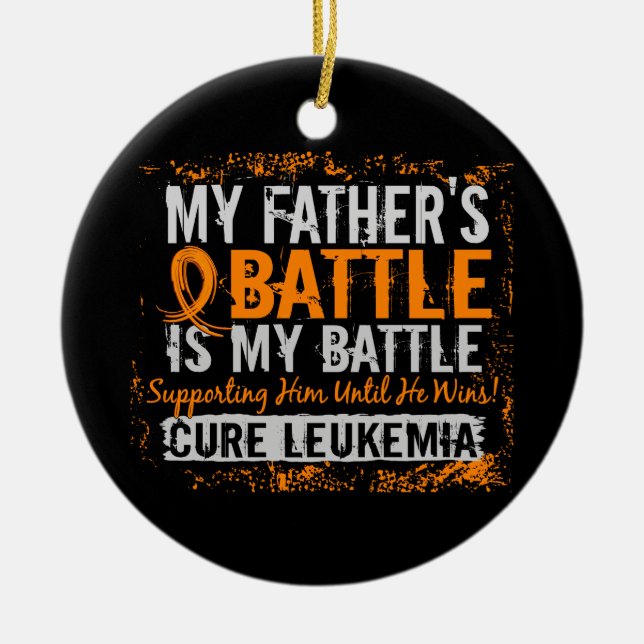 My Battle Too 2 Leukemia Father Ceramic Ornament (Front)