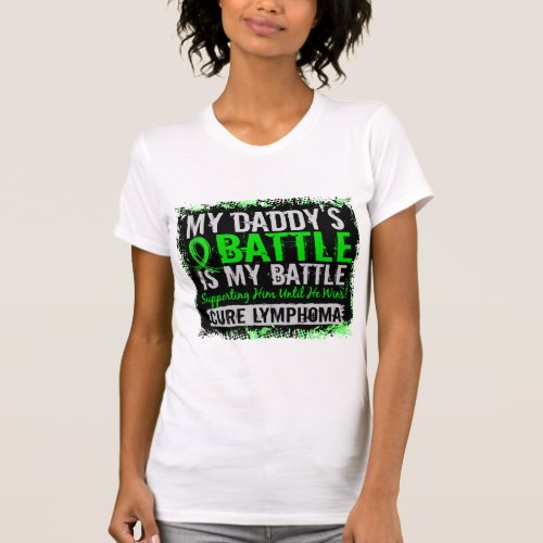 My Battle Too 2 Lymphoma Daddy T_Shirt