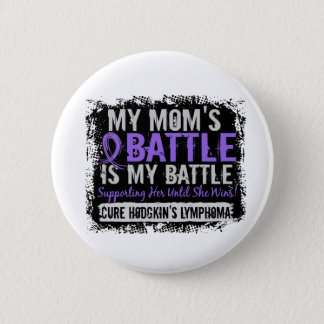 My Battle Too 2 Mom Hodgkins Lymphoma Pinback Button
