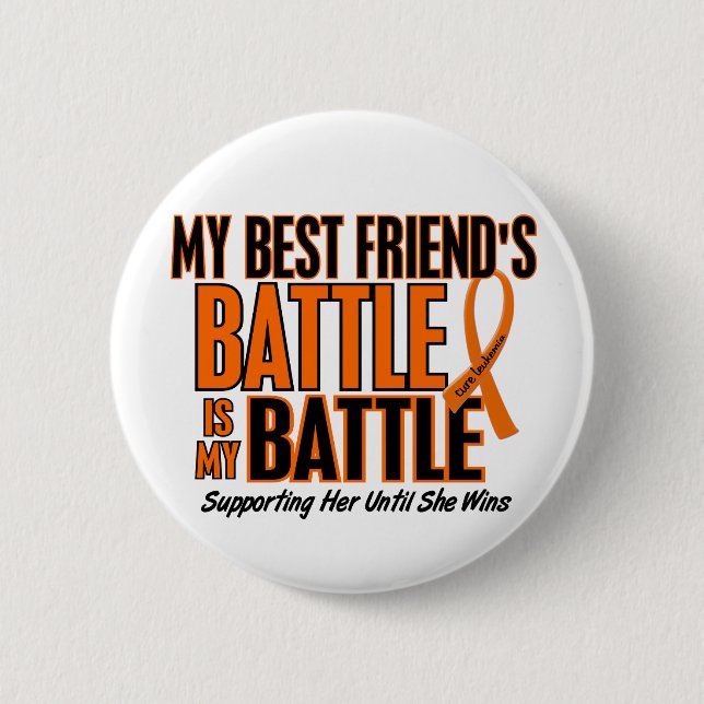 My Battle Too Best Friend Leukemia Button (Front)
