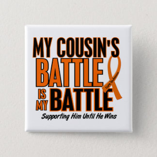 My Battle Too Cousin Leukemia Button