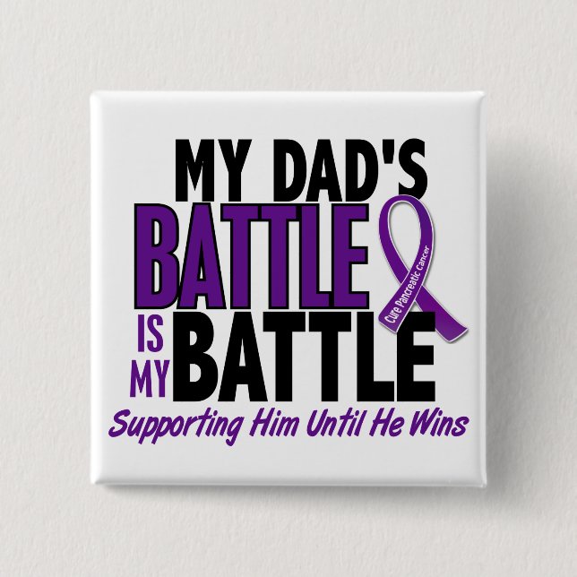 My Battle Too Dad Pancreatic Cancer Pinback Button (Front)