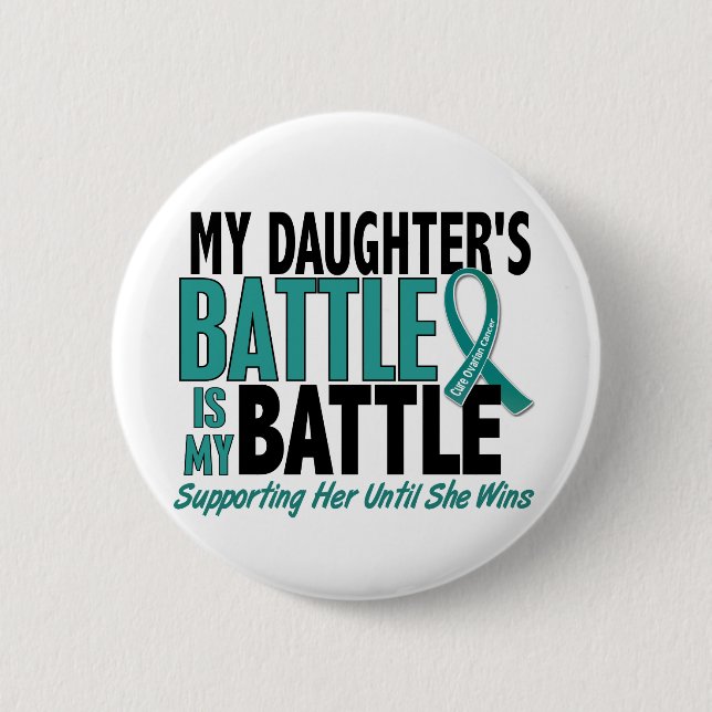 My Battle Too Daughter Ovarian Cancer Pinback Button (Front)