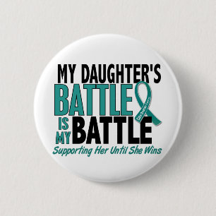 My Battle Too Daughter Ovarian Cancer Pinback Button