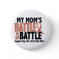 My Battle Too Mom Uterine Cancer Pinback Button
