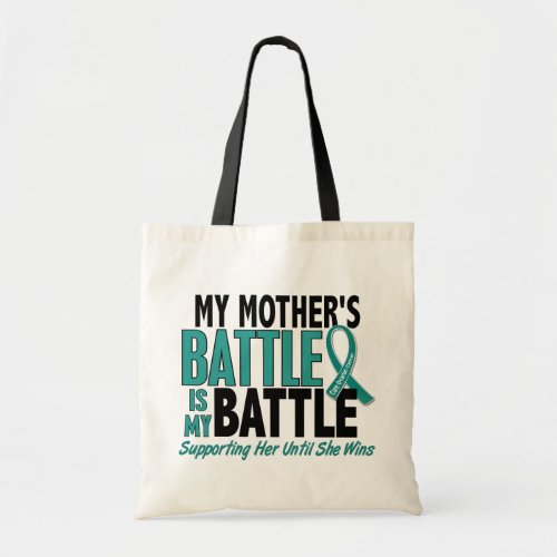 My Battle Too Mother Ovarian Cancer Tote Bag