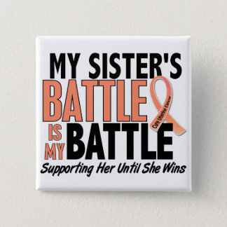 My Battle Too Sister Uterine Cancer Button