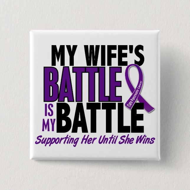 My Battle Too Wife Pancreatic Cancer Pinback Button (Front)