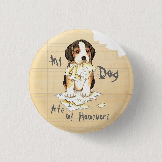 My Beagle Ate My Homework Pinback Button (Front)
