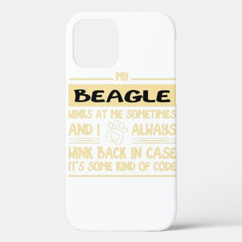 My Beagle Winks At Me Sometimes English Beagle Dog iPhone 12 Pro Case