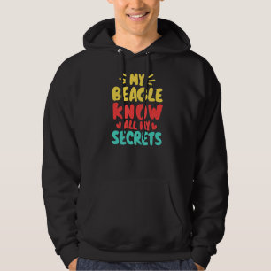 My Beagles Know Alll My Secrets Dog Hoodie
