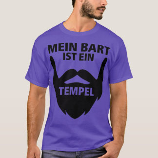 My beard is a temple beard beard man T-Shirt