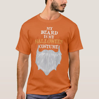 My Beard Is My Halloween Costume Funny Beard Joke T-Shirt
