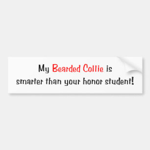 My Bearded Collie is smarter... Bumper Sticker