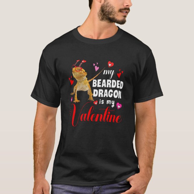 My Bearded Dragon Is My Valentine Bearded Dragon S T-Shirt (Front)