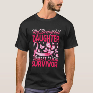 My Beautiful Daughter Breast Cancer Survivor T-Shirt