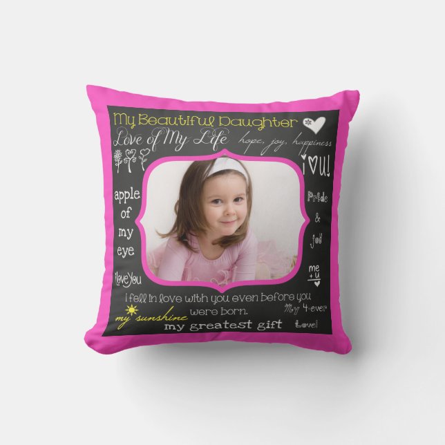 My Beautiful Daughter Custom Photo Throw Pillow (Front)