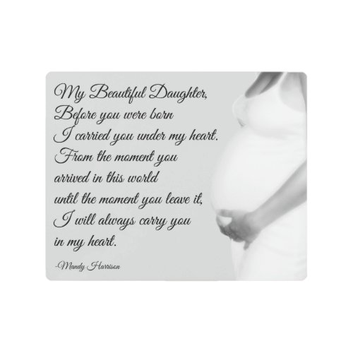 My Beautiful Daughter From Mom Pregnancy Quote Metal Print