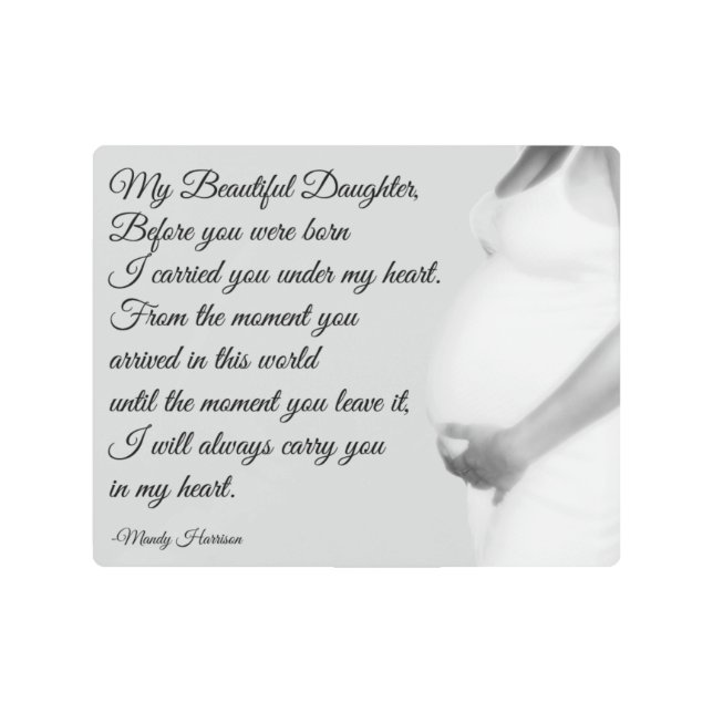 My Beautiful Daughter From Mom Pregnancy Quote Metal Print (Front)