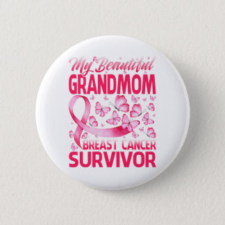 My Beautiful Grandmom Breast Cancer Survivor Button