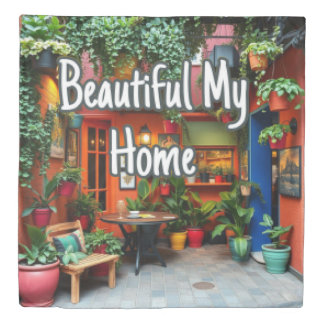 My Beautiful Home Duvet Cover