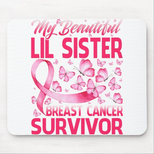 My Beautiful Lil Sister Breast Cancer Survivor Mouse Pad