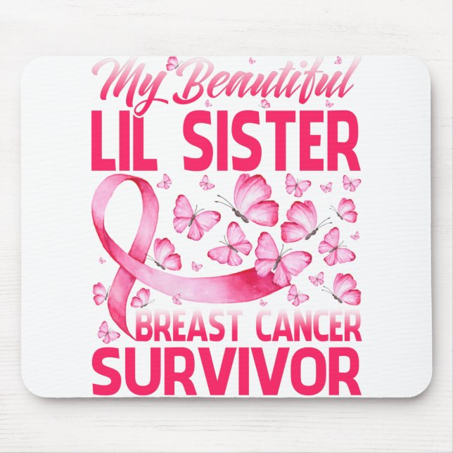 My Beautiful Lil Sister Breast Cancer Survivor Mouse Pad (Front)