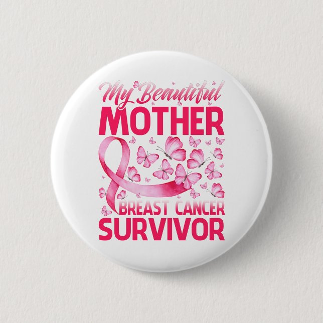 My Beautiful Mother Breast Cancer Survivor Button (Front)